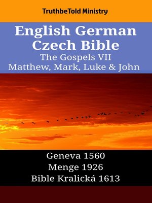 cover image of English German Czech Bible--The Gospels VII--Matthew, Mark, Luke & John